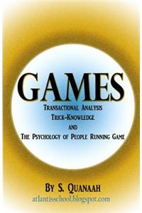 Games: Transactional Analysis, Trick-Knowledge, and the Psychology of People Running Game