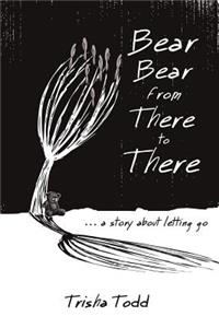 Bear Bear from There to There