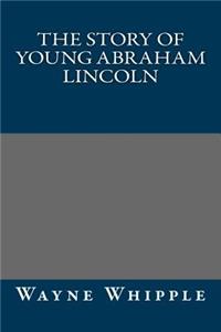 The Story of Young Abraham Lincoln