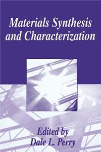 Materials Synthesis and Characterization