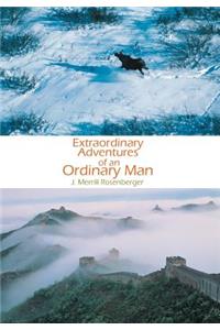 Extraordinary Adventures of an Ordinary Man