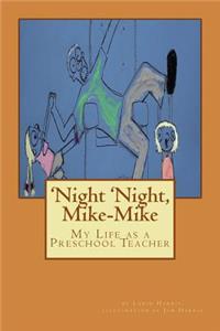 'Night 'Night, Mike-Mike