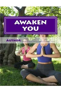 Awaken YOU