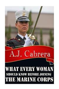 What Every Woman Should Know Before Joining the Marine Corps