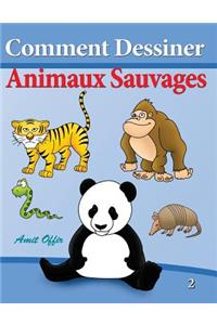 Comment Dessiner - Animaux Sauvages