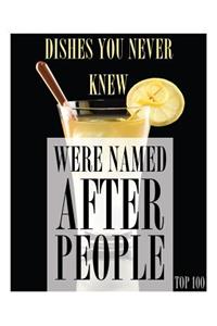 Dishes You Never Knew Were Named After People