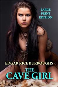The Cave Girl - Large Print Edition