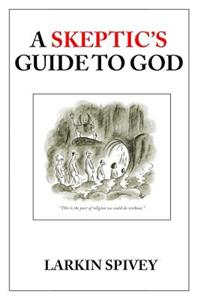 Skeptic's Guide to God