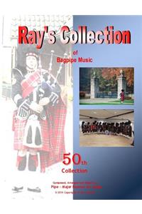 Ray's Collection of Bagpipe Music Volume 50