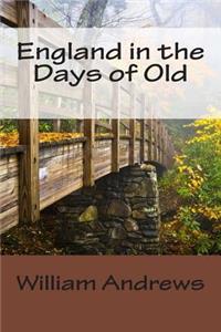 England in the Days of Old