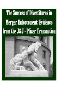 Success of Divestitures in Merger Enforcement