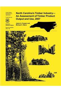 North Carolina's Timber Industry- An Assessment of Timber Product Output and Use,2007