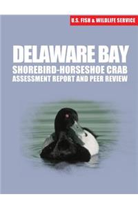 Delaware Bay Shorebird-Horseshoe Crab Assessment Report and Peer Review