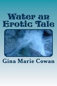 Water an Erotic Tale: Water an Erotic Tale