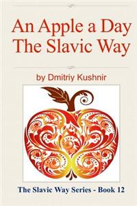 An Apple a Day The Slavic Way