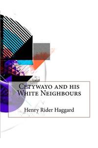 Cetywayo and His White Neighbours