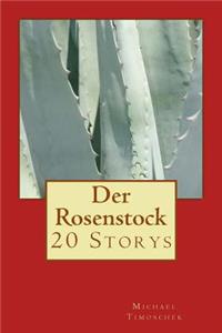 Der Rosenstock: 20 Storys