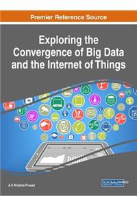 Exploring the Convergence of Big Data and the Internet of Things