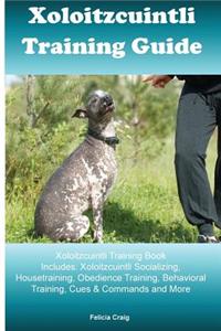 Xoloitzcuintli Training Guide Xoloitzcuintli Training Book Includes