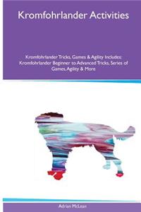 Kromfohrlander Activities Kromfohrlander Tricks, Games & Agility. Includes: Kromfohrlander Beginner to Advanced Tricks, Series of Games, Agility and More