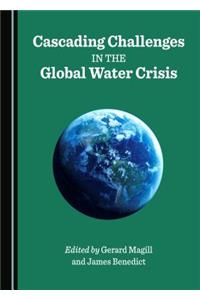 Cascading Challenges in the Global Water Crisis