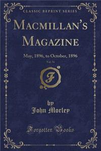Macmillan's Magazine, Vol. 74
