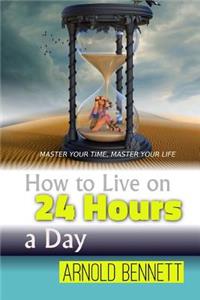 How to Live on 24 Hours a Day