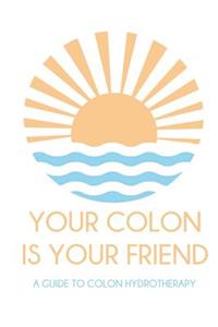 Your colon is your friend