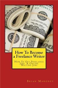 How To Become a Freelance Writer