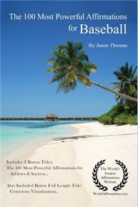 Affirmation the 100 Most Powerful Affirmations for Baseball 2 Amazing Affirmative Bonus Books Included for Athletes & Success