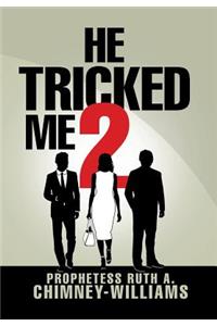 He Tricked Me 2