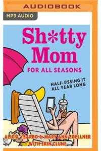 Sh*tty Mom for All Seasons
