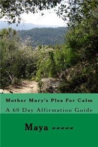 Mother Mary's Plea For Calm