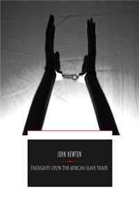 Thoughts Upon the African Slave Trade