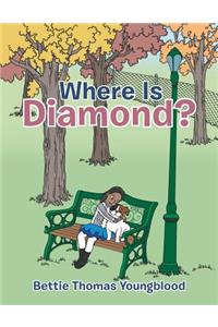 Where Is Diamond?
