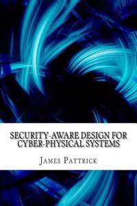 Security-Aware Design for Cyber-Physical Systems