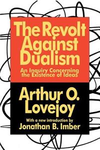 Revolt Against Dualism