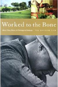 Worked to the Bone