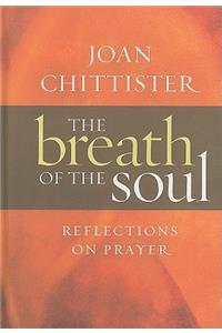 The Breath of the Soul: Reflections on Prayer