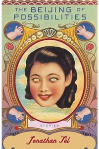 The Beijing of Possibilities the Beijing of Possibilities