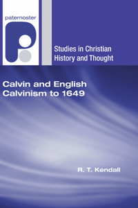 Calvin and English Calvinism to 1649