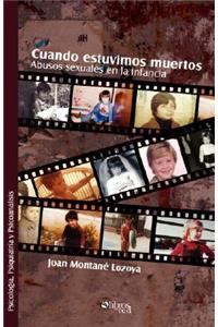 Cuando Estuvimos Muertos. Abusos Sexuales En La Infancia