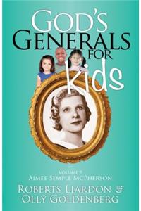 God's Generals for Kids, Volume 9: Aimee Semple McPherson