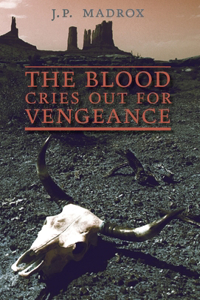 Blood Cries Out for Vengeance