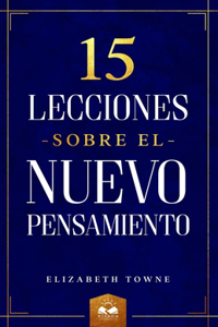 15 Lecciones sobre el Nuevo Pensamiento