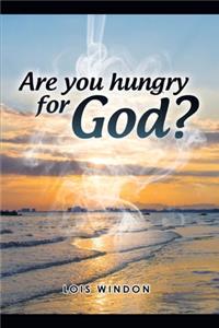 Are You Hungry For God?