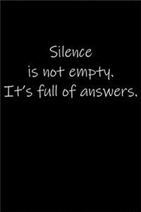 Silence is not empty. It's full of answers.