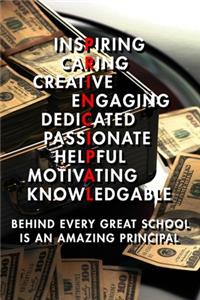 Inspiring Caring Creative Engaing Dedicated Passionate Helpful Motivating Knowledgable Behind Every Great School Is An Amazing Principal