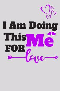 I Am Doing This for Me