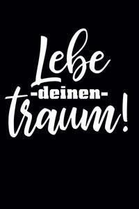 Lebe Deinen Traum!